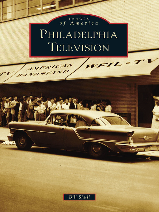 Title details for Philadelphia Television by Bill Shull - Available